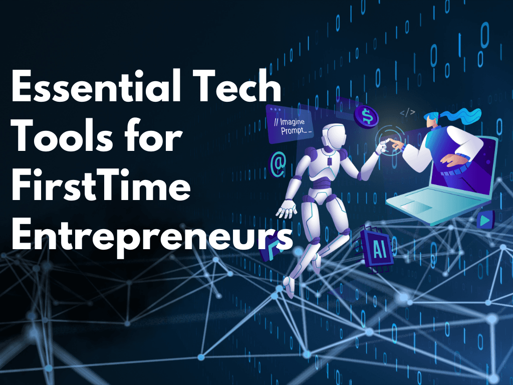 Essential Tech Tools for First-Time Entrepreneurs