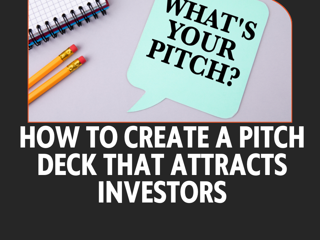 How to Create a Pitch Deck That Attracts Investors 3 How to Create a Pitch Deck That Attracts Investors