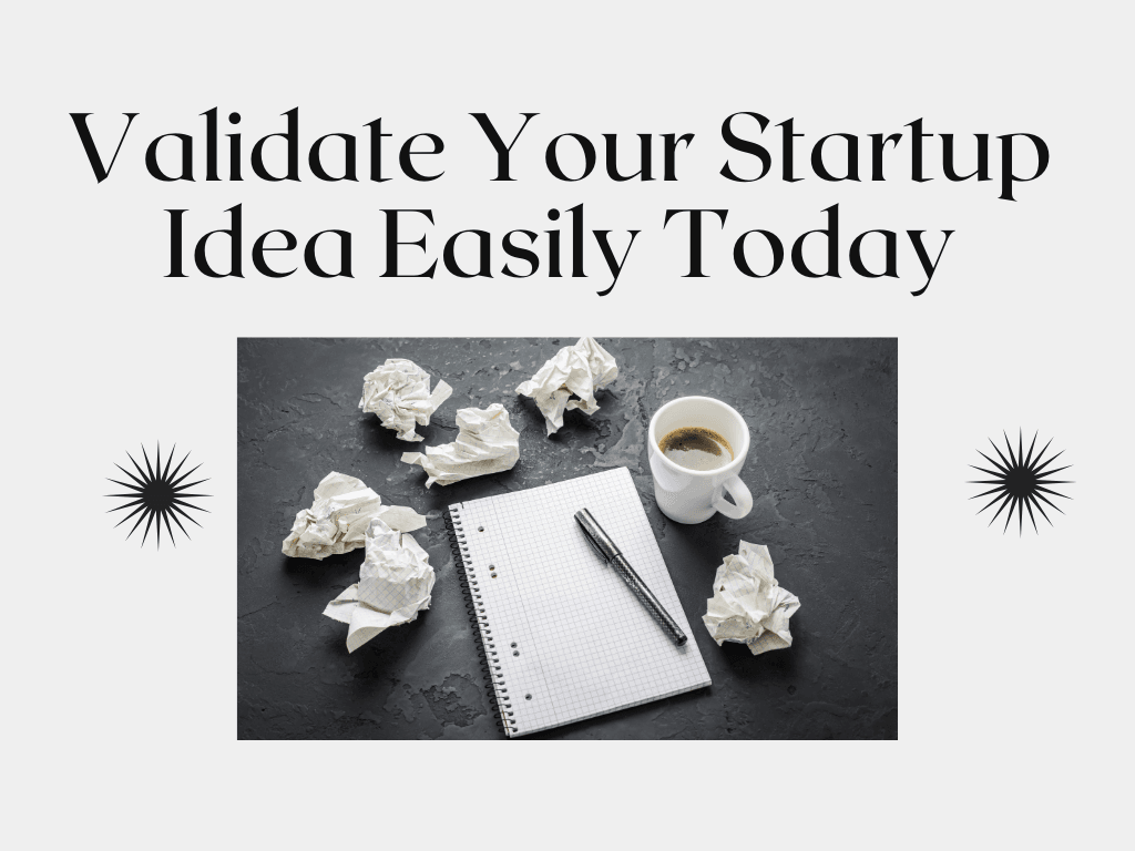 How to Validate Your Startup Idea in 7 Easy Steps
