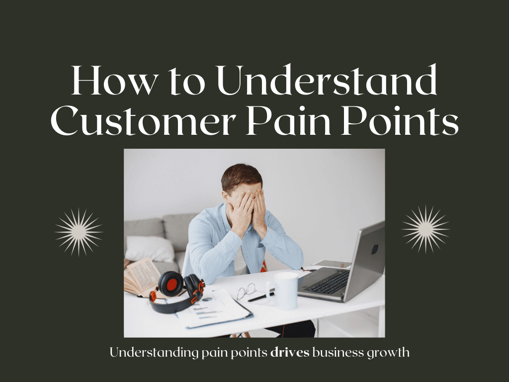 How to Understand Customer Pain Points